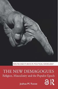 Cover image for The New Demagogues: Religion, Masculinity and the Populist Epoch