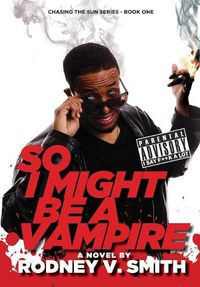 Cover image for So I Might Be a Vampire