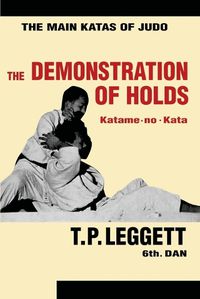 Cover image for The Demonstration of Holds; Katame-no-Kata