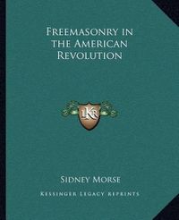 Cover image for Freemasonry in the American Revolution