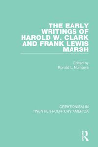 Cover image for The Early Writings of Harold W. Clark and Frank Lewis Marsh: A Ten-Volume Anthology of Documents, 1903-1961