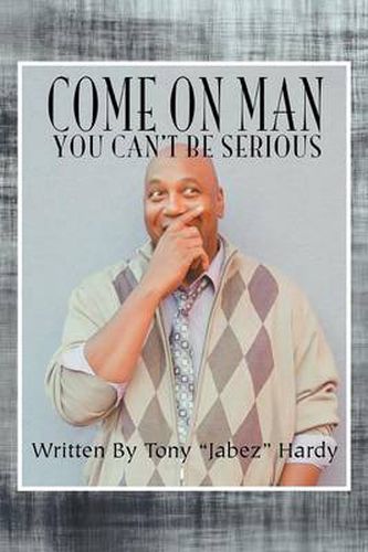 Cover image for Come on Man: You Can't Be Serious