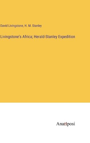 Cover image for Livingstone's Africa; Herald-Stanley Expedition