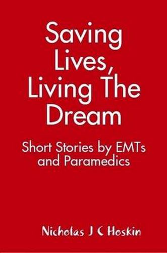 Cover image for Saving Lives, Living The Dream