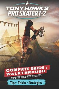 Cover image for Tony Hawk's Pro Skater 1 + 2 Complete Guide