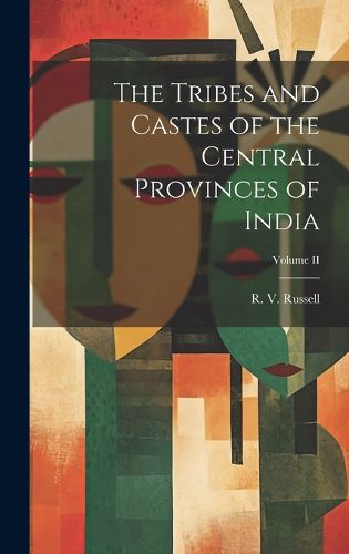 Cover image for The Tribes and Castes of the Central Provinces of India; Volume II