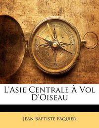 Cover image for L'Asie Centrale Vol D'Oiseau