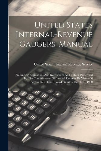 Cover image for United States Internal-revenue Gaugers' Manual