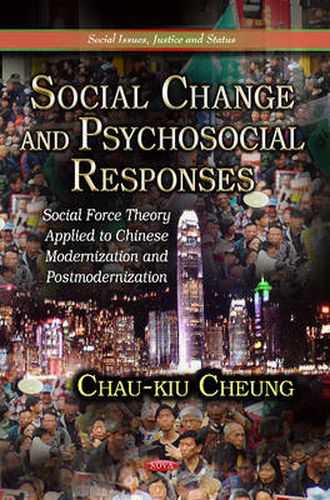Cover image for Social Change & Psychosocial Responses: Social Force Theory Applied to Chinese Modernization & Postmodernization