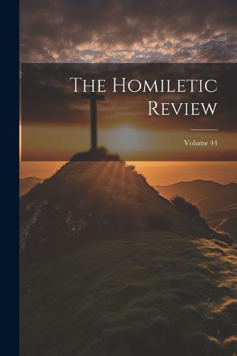 Cover image for The Homiletic Review; Volume 44
