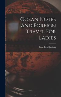 Cover image for Ocean Notes And Foreign Travel For Ladies