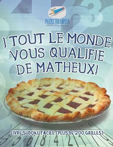 I Tout le monde vous qualifie de matheux! Livre Sudoku facile (plus de 200 grilles)