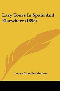 Cover image for Lazy Tours in Spain and Elsewhere (1896)