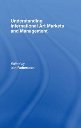 Cover image for Understanding International Art Markets and Management