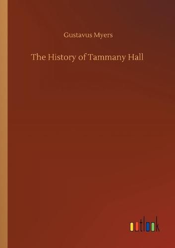 Cover image for The History of Tammany Hall