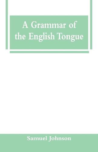 Cover image for A Grammar of the English Tongue