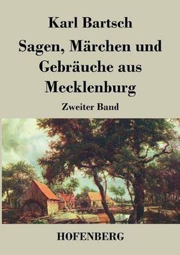 Sagen, Marchen und Gebrauche aus Mecklenburg: Zweiter Band