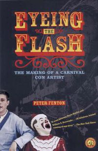 Cover image for Eyeing The Flash: The Making of a Con Artist