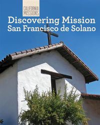 Cover image for Discovering Mission San Francisco Solano