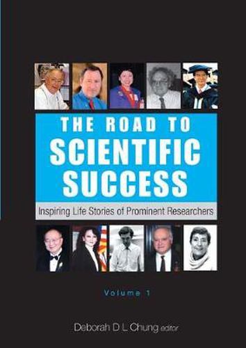 Cover image for Road To Scientific Success, The: Inspiring Life Stories Of Prominent Researchers (Volume 1)