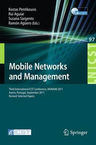 Cover image for Mobile Networks and Management: Third International ICST Conference, MONAMI 2011, Aveiro, Portugal, September 21-23, 2011, Revised Selected Papers