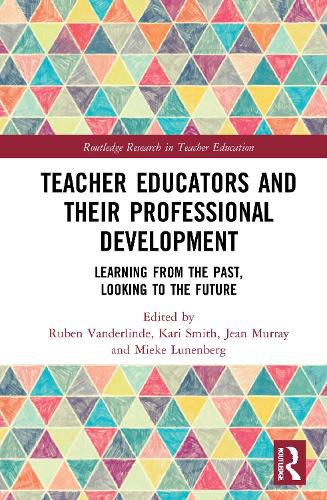 Cover image for Teacher Educators and their Professional Development: Learning from the Past, Looking to the Future