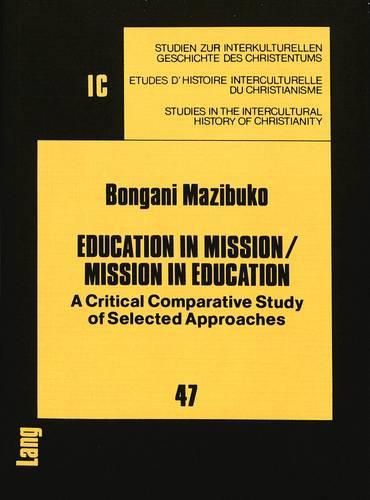 Cover image for Education in Mission/Mission in Education: A Critical Comparative Study of Selected Approaches