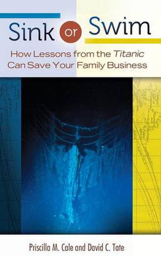 Cover image for Sink or Swim: How Lessons from the Titanic Can Save Your Family Business