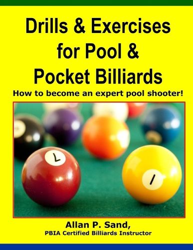 Cover image for Drills & Exercises for Pool and Pocket Billiard: Table Layouts to Master Pocketing & Positioning Skills