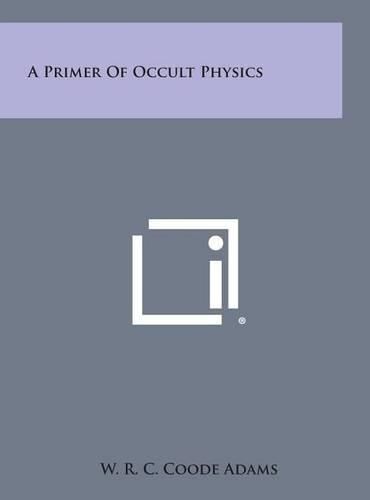 Cover image for A Primer of Occult Physics