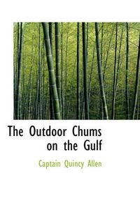 Cover image for The Outdoor Chums on the Gulf