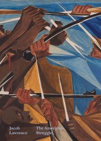 Cover image for Jacob Lawrence: The American Struggle