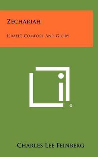 Zechariah: Israel's Comfort and Glory