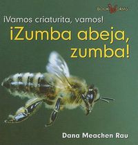 Cover image for !Zumba Abeja, Zumba! (Buzz, Bee, Buzz!)