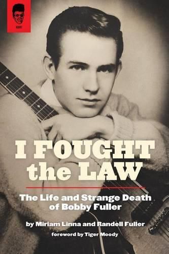 Cover image for I Fought the Law: The Life and Strange Death of Bobby Fuller