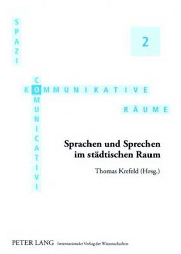 Cover image for Sprachen und Sprechen im staedtischen Raum: Redaktion: Wolfgang Mager und Sebastian Postlep