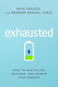 Cover image for Exhausted: How to Revitalize, Restore, and Renew Your Energy