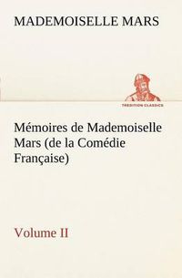 Cover image for Memoires de Mademoiselle Mars (volume II) (de la Comedie Francaise)