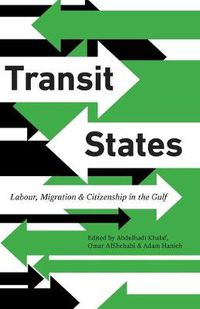 Cover image for Transit States: Labour, Migration and Citizenship in the Gulf