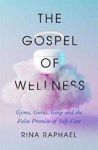Cover image for The Gospel of Wellness