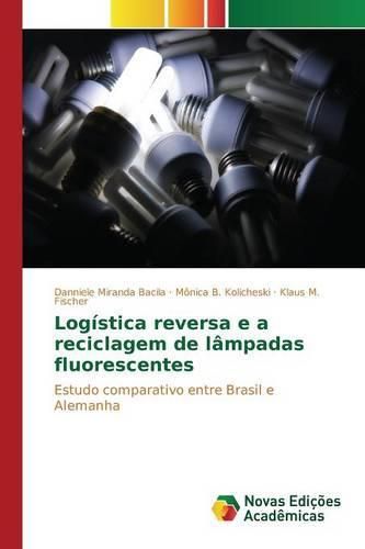 Cover image for Logistica reversa e a reciclagem de lampadas fluorescentes