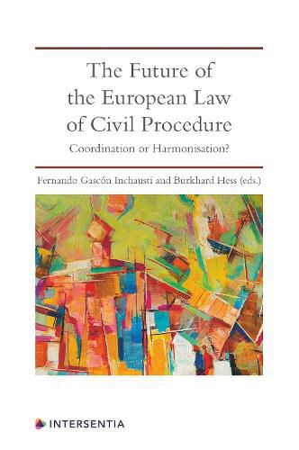 Cover image for The Future of the European Law of Civil Procedure: Coordination or Harmonisation?