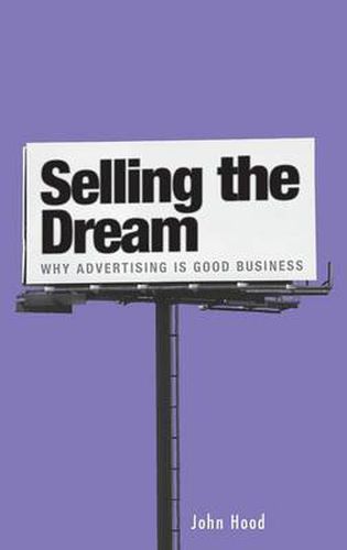 Selling the Dream: Why Advertising Is Good Business