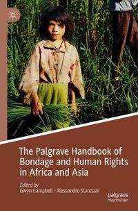 Cover image for The Palgrave Handbook of Bondage and Human Rights in Africa and Asia