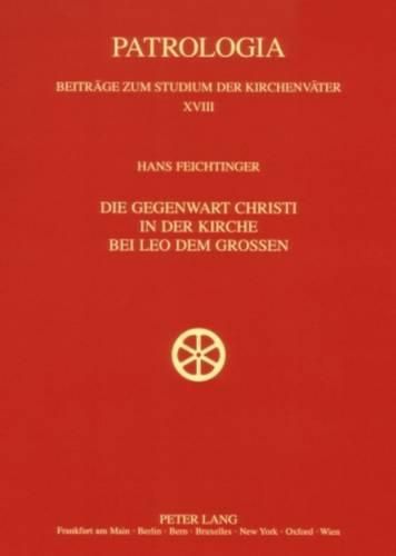 Cover image for Die Gegenwart Christi in Der Kirche Bei Leo Dem Grossen