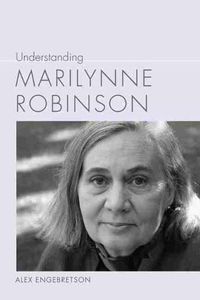 Cover image for Understanding Marilynne Robinson
