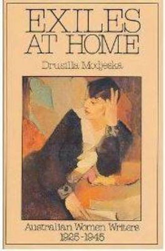 Exiles at Home: Australian Women Writers 1925-1945