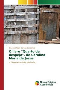 Cover image for O Livro "Quarto de Despejo," de Carolina Maria de Jesus