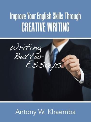 Cover image for Improve Your English Skills Through CREATIVE WRITING