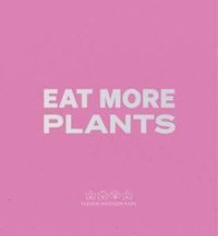 Cover image for Daniel Humm: Eat More Plants. A Chef's Journal
